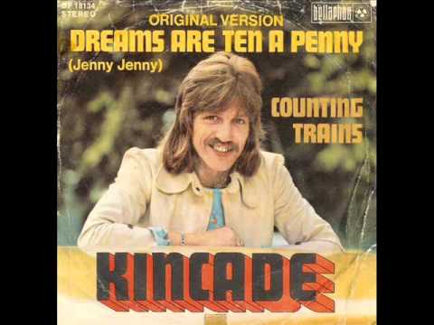 Youtube: John Kincade - Dreams Are Ten A Penny