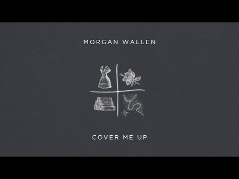 Youtube: Morgan Wallen - Cover Me Up