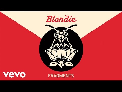 Youtube: Blondie - Fragments (Official Audio)