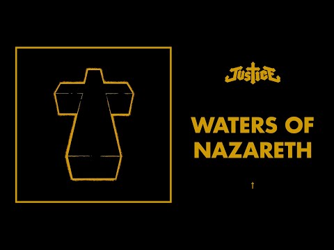 Youtube: Justice - Waters Of Nazareth - † (Official Audio)
