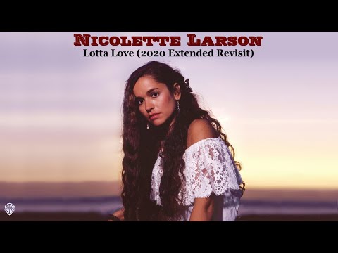 Youtube: UNIQUE MIX!! Nicolette Larson "Lotta Love" (2020 Extended Revisit) Mix ***