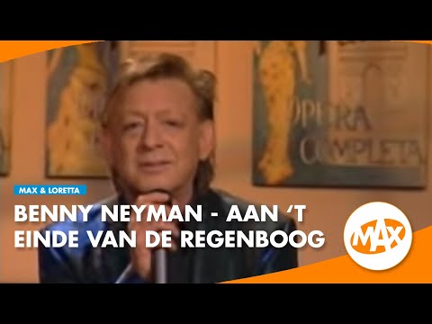 Youtube: Benny Neyman - Aan 't Einde van de Regenboog | MAX & LORETTA