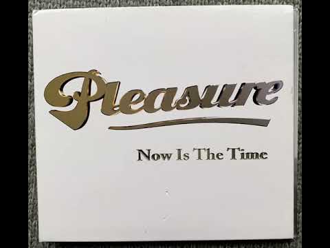Youtube: PLEASURE- now is the time
