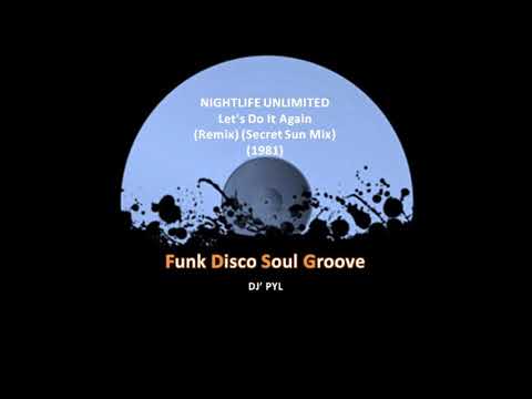 Youtube: NIGHTLIFE UNLIMITED - Let's Do It Again (Remix) (Secret Sun Mix) (1981)