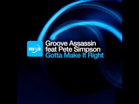 Youtube: Groove Assassin & Pete Simpson - Gotta Make It Right (Jonny Montana & Craig Stewart Remix)