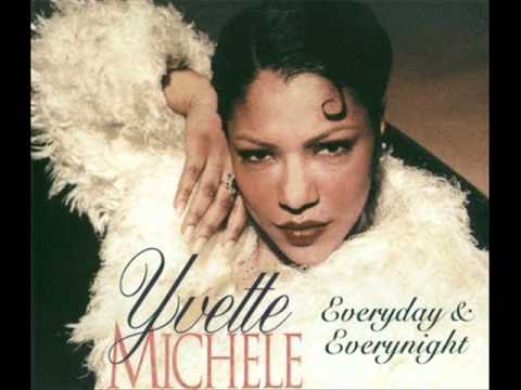 Youtube: YVETTE MICHELLE-EVERY NIGHT & EVERYDAY