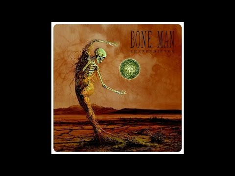 Youtube: Bone Man "Shapeshifter"