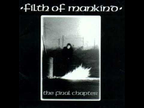 Youtube: FILTH OF MANKIND - The Final Chapter [FULL ALBUM]