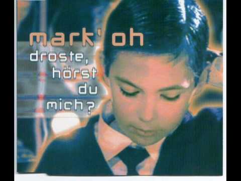 Youtube: Mark 'Oh - Droste Hörst Du Mich?(Long Version)