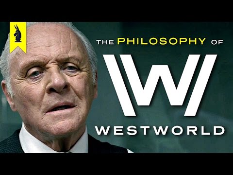 Youtube: The Philosophy of Westworld – Wisecrack Edition