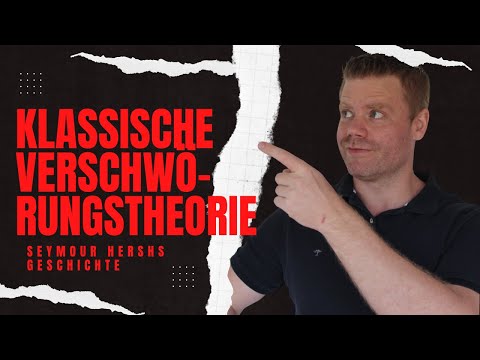 Youtube: Seymour Hershs Geschichte ist eine klassische Verschwörungstheorie. Aktueller Stand & Quellenkritik