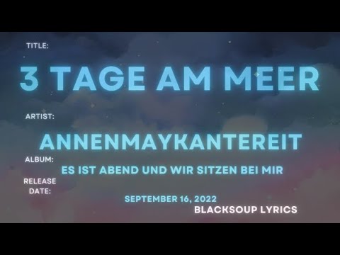Youtube: AnnenMayKantereit - 3 Tage Am Meer Lyrics