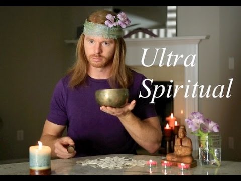 Youtube: How to be Ultra Spiritual (funny) - with JP Sears