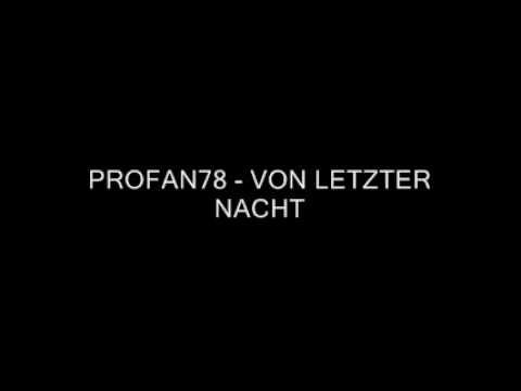 Youtube: PROFAN78 - VON LETZTER NACHT