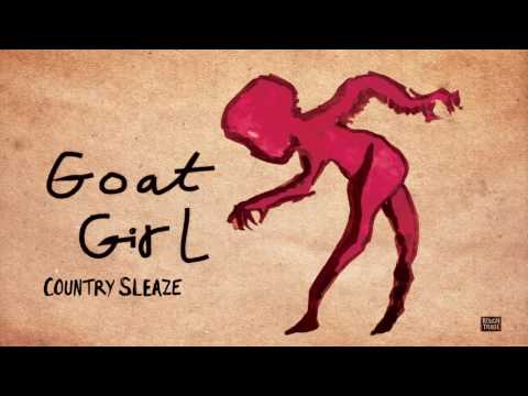 Youtube: Goat Girl - Country Sleaze (Official Audio)