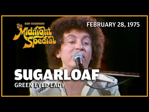 Youtube: Green Eyed Lady -  Sugarloaf | The Midnight Special