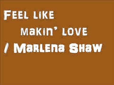 Youtube: feel like  makin' love/Marlena Shaw "Who Is This Bitch, Anyway?" Reunion Tour 2009
