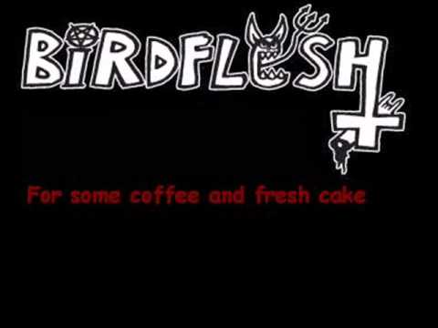 Youtube: Birdflesh - Cake full of Maggots (with Lyrics)