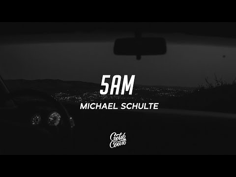 Youtube: Michael Schulte - 5am (Lyrics)