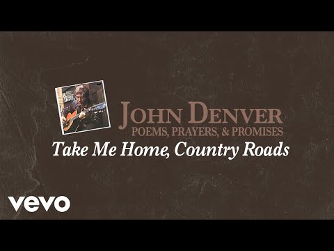 Youtube: John Denver - Take Me Home, Country Roads (Official Audio)