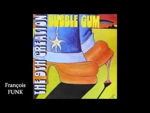 Youtube: The 9th Creation - Bubble Gum (1975) ♫