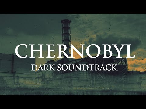 Youtube: Chernobyl Dark Music