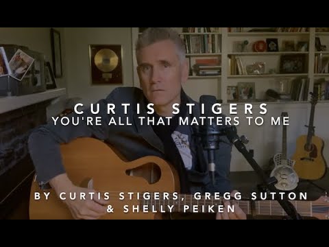 Youtube: You're All That Matters To Me - performed by Curtis Stigers