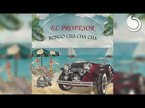 Youtube: El Profesor - Bongo Cha Cha Cha (Summer Anthem) [Lyric Video]