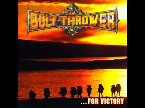 Youtube: Bolt Thrower - ...for victory