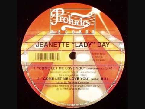 Youtube: Jeanette Lady Day - Come Let Me Love You