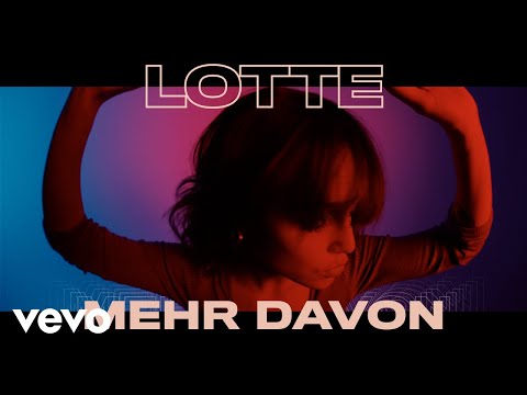 Youtube: LOTTE - Mehr davon (Official Video)