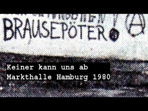 Youtube: Brausepöter - Keiner kann uns ab - 1980 Hamburg Markthalle