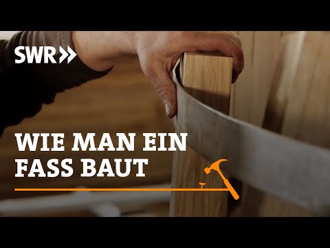 Youtube: Wie man ein Fass baut | SWR Handwerkskunst