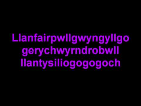 Youtube: (learning Welsh) How to pronounce Llanfairpwllgwyngyllgogerychwyrndrobwllllantysiliogogogoch
