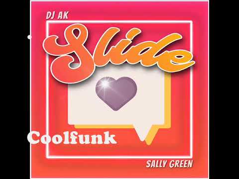 Youtube: Sally Green & DJ AK - Slide (Modern Boogie Funk)