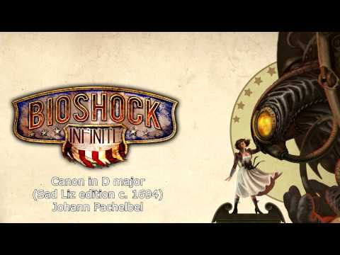 Youtube: Bioshock Infinite Music - [Sad Liz] Canon in D major (1694) by Johann Pachelbel