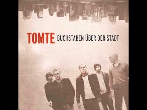 Youtube: Tomte- Ich sang die Ganze Zeit von Dir
