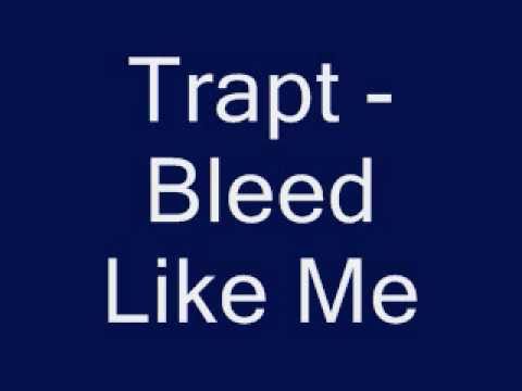 Youtube: Trapt - Bleed Like Me