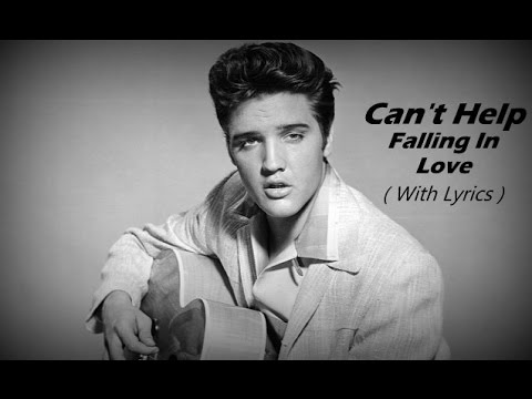 Youtube: Can't Help Falling In Love: Elvis Presley - Lyrics