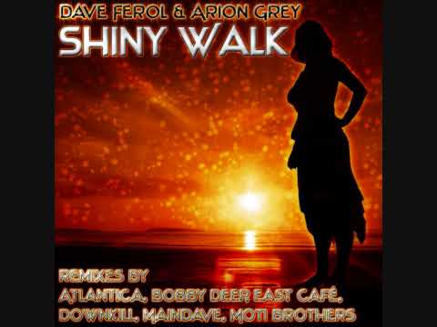 Youtube: shiny walk - dave ferol and arion grey (moti brothers remix)