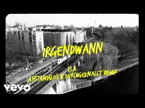 Youtube: Anstandslos & Durchgeknallt, ela. - Irgendwann (Dance Mix)