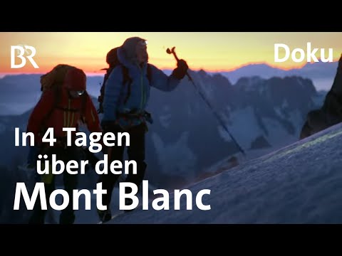 Youtube: "Traversée Royale": Mont Blanc -Überschreitung in vier Tagen | Bergauf-Bergab | Doku | Berge | BR