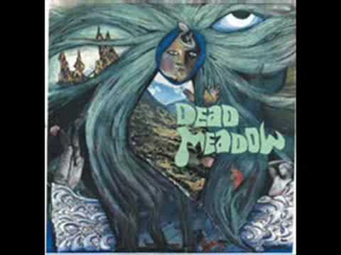 Youtube: Dead Meadow - Greensky Greenlake