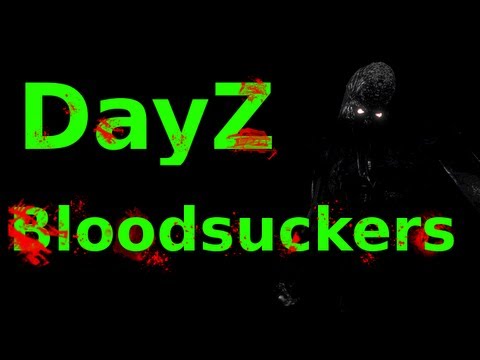 Youtube: DayZ - First Bloodsucker Encounter
