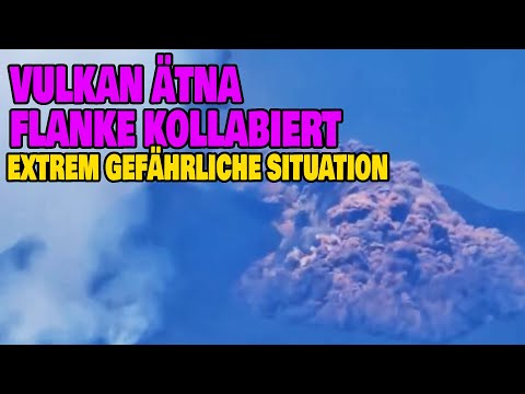 Youtube: Vulkan Ätna - Flanke kollabiert - Extrem gefährliche Situation