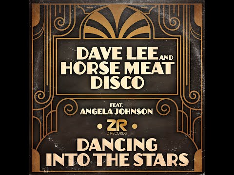 Youtube: Dave Lee & Horse Meat Disco ft. Angela Johnson - Dancing Into The Stars (Dave Lee Super Soulful Mix)
