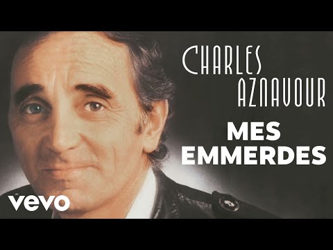 Youtube: Charles Aznavour - Mes emmerdes (Audio Officiel)