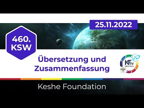 Youtube: Zusammenfassung des 460. KSW - Keshe.tv deutsch, 25.11.2022