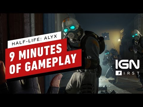 Youtube: Half-Life: Alyx - 9 Minutes of Gameplay - IGN First