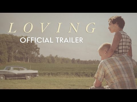 Youtube: LOVING - Official Trailer [HD] - In Theaters November 4